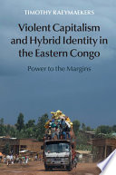 Violent capitalism and hybrid identity in the Eastern Congo /