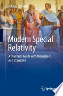 Modern Special Relativity : A Student's Guide with Discussions and Examples /