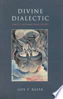 Divine dialectic : Dante's incarnational poetry /