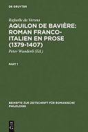 Aquilon de Bavière : roman franco-italien en prose (1379-1407) /