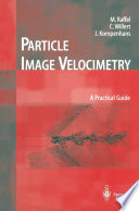 Particle image velocimetry : a practical guide /