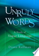 Unruly words : a study of vague language /