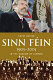 Sinn Féin, 1905-2005  : in the shadow of gunmen /