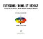 Interior color by design : a design tool for architects, interior designers, and facility managers /