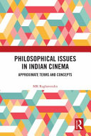 Philosophical issues in Indian cinema : approximate terms and concepts /