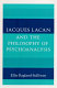 Jacques Lacan and the philosophy of psychoanalysis /