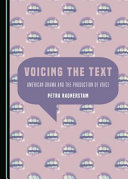 Voicing the text : American drama and the production of voice /