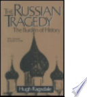 The Russian tragedy : the burden of history /