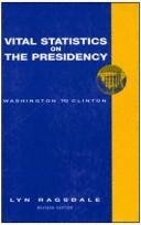 Vital statistics on the presidency : Washington to Clinton /