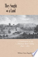 They sought a land : a settlement in the Arkansas River Valley, 1840-1870 /
