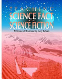 Teaching science fact with science fiction /