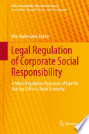 Legal regulation of corporate social responsibility a meta-regulation approach of law for raising CSR in a weak economy /