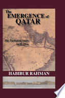 The emergence of Qatar : the turbulent years, 1627-1916 /