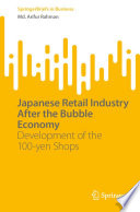 Japanese Retail Industry After the Bubble Economy : Development of the 100-yen Shops /