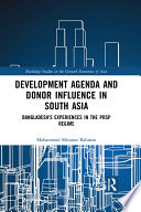 Development agenda and donor influence in South Asia : Bangladesh's experiences in the PRSP regime /