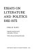 Essays on literature and politics, 1932-1972 /