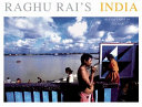 Raghu Rai's India : reflections in colour /