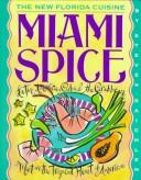 Miami spice : the new Florida cuisine /