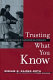 Trusting what you know : the high stakes of classroom relationships /