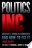 Politics Inc. : America's troubled democracy and how to fix it /