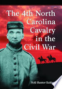 The 4th North Carolina Cavalry in the Civil War : a history and roster /