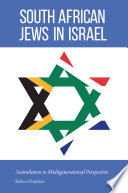 South African Jews in Israel : assimilation in multigenerational perspective /