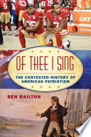 Of thee I sing : the contested history of American patriotism /