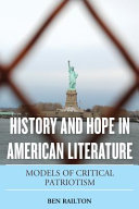 History and hope in American literature : models of critical patriotism /