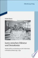 Justiz zwischen Diktatur und Demokratie : Wiederaufbau und Ahndung von NS-Verbrechen in Westdeutschland 1945-1949 /