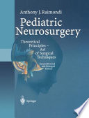 Pediatric neurosurgery : theoretical principles--art of surgical techniques /