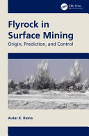 Flyrock in surface mining : origin, prediction, and control /