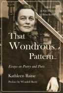 That wondrous pattern : essays on poetry and poets /
