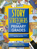 Story stretchers for the primary grades : activities to expand children's books /