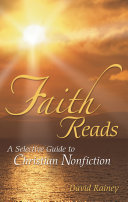 Faith reads : a selective guide to Christian nonfiction /