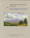 John Douglas Woodward : shaping the landscape image, 1865-1910 /