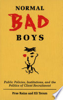 Normal bad boys : public policies, institutions, and the politics of client recruitment /