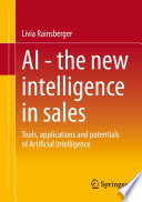 AI - The new intelligence in sales   : Tools, applications and potentials of Artificial Intelligence  /