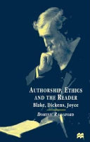 Authorship, ethics, and the reader : Blake, Dickens, Joyce /