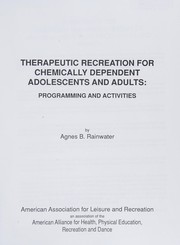 Therapeutic recreation for chemically dependent adolescents and adults : programming and activities /