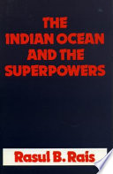 The Indian Ocean and the superpowers : economic, political, and strategic /