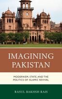 Imagining Pakistan : modernism, state, and the politics of Islamic revival /