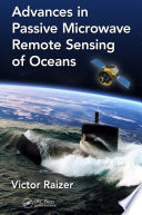 Advances in passive microwave remote sensing of oceans /