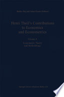 Henri Theil's Contributions to Economics and Econometrics : Econometric Theory and Methodology /