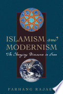 Islamism and modernism : the changing discourse in Iran /