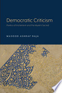 Democratic criticism : poetics of incitement and the Muslim sacred /