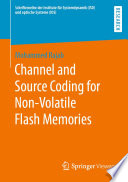 Channel and Source Coding for Non-Volatile Flash Memories /