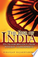 The rise of India : its transformation from poverty to prosperity /