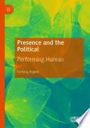 Presence and the Political : Performing Human /