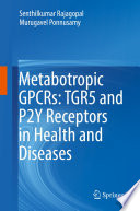 Metabotropic GPCRs: TGR5 and P2Y Receptors in Health and Diseases /