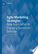 Agile Marketing Strategies : New Approaches to Engaging Consumer Behavior /